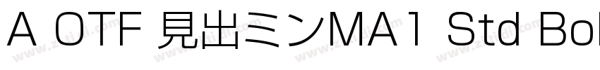 A OTF 見出ミンMA1 Std Bold字体转换